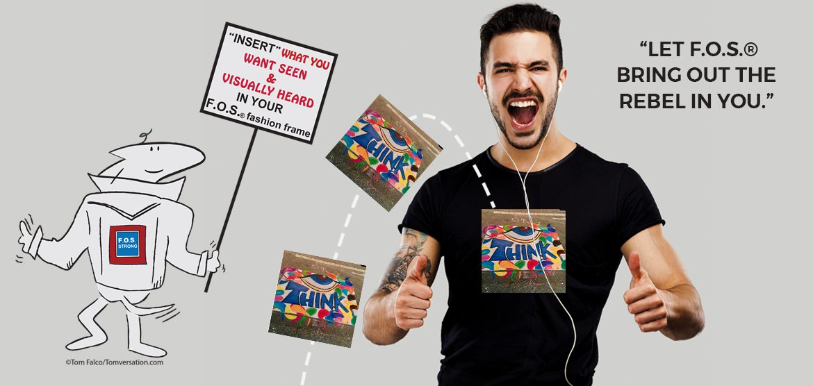 Let F.O.S.© bring out the rebel" slogan